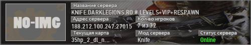KNIFE.DARKLEGIONS.RO # LEVELS+VIP+RESPAWN