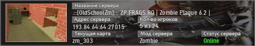 .::[OldSchoolZm]::. ZP.FRAGS.RO | Zombie Plague 6.2 |