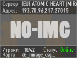 [EU] ATOMIC HEART |MIRAGE|DUST2|