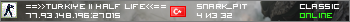 ==>>TURKiYE || HaLF LiFE<<==